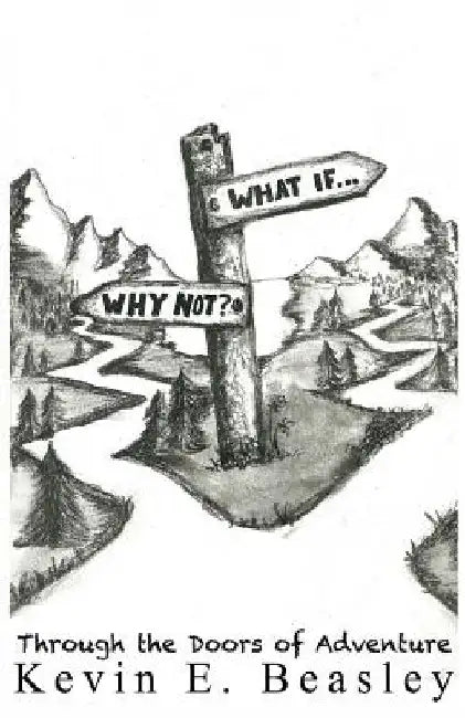 What if...Why not?: Walking Through the Doors of Adventure by Lindsay Devenbeck