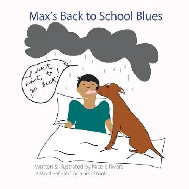 Max's Back to School Blues by Nicole Rivera