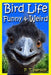 Bird Life Funny & Weird Feathered Animals: Learn with Amazing Bird Pictures and Fun Facts About Birds by P. T. Hersom