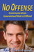 No Offense: Communication Guaranteed Not to Offend by Karl Beckstrand