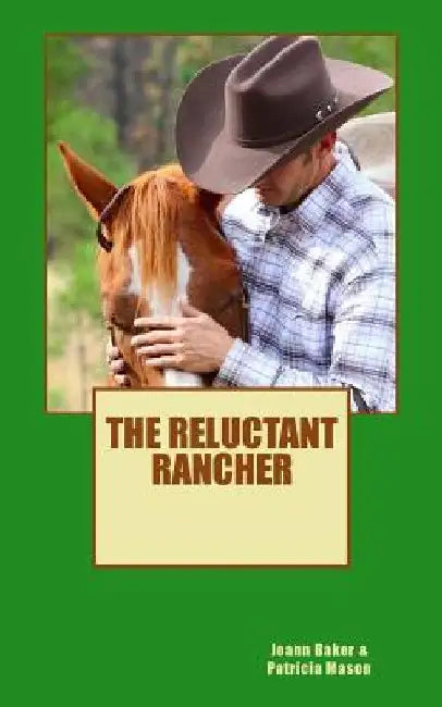 The Reluctant Rancher by Joann Baker
