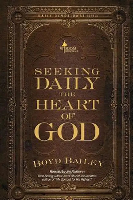 Seeking Daily the Heart of God by Boyd Bailey