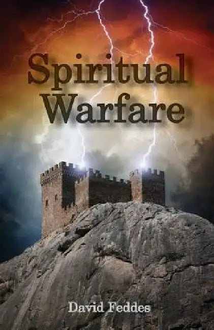 Spiritual Warfare: Joining Jesus in Conquering Evil by David Feddes