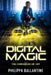 Digital Magic by Philippa Ballantine