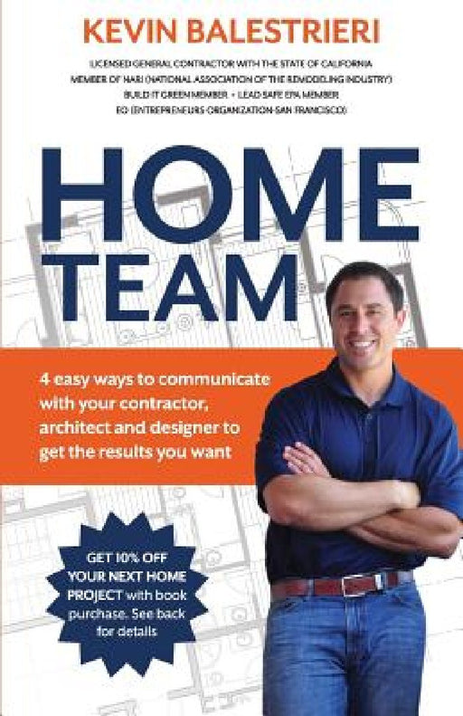 Home Team: 4 Easy Ways to Communicate With Your Contractor, Architect and Design by Kevin Balestrieri