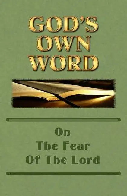God's Own Word On The Fear Of The Lord by Scott Markle