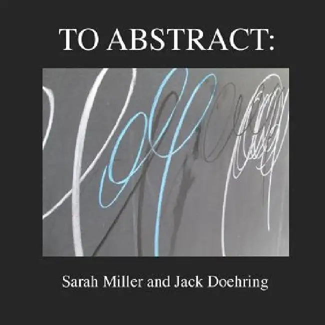 To Abstract by Jack Doehring