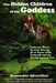 The Hidden Children of the Goddess: Embrace Wicca, Become Strong, Be at Peace with Yourself and the World Around You by Moonwater Silverclaw
