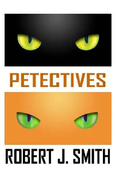 Petectives by Robert J. Smith
