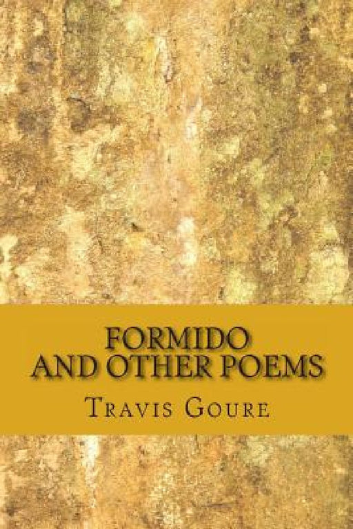 Formido and Other Poems by Travis Emerson Goure