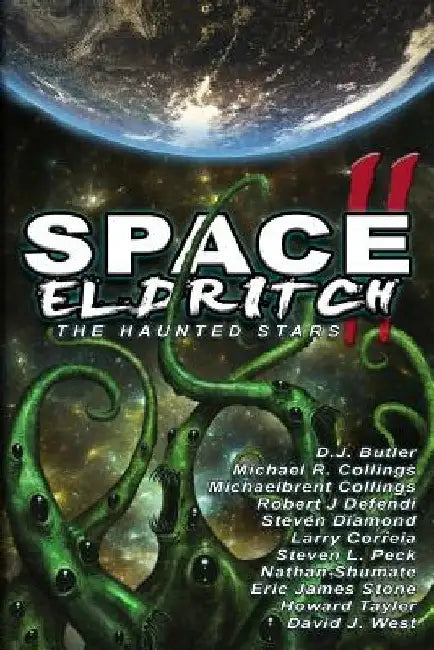 Space Eldritch II: The Haunted Stars by Larry Correia