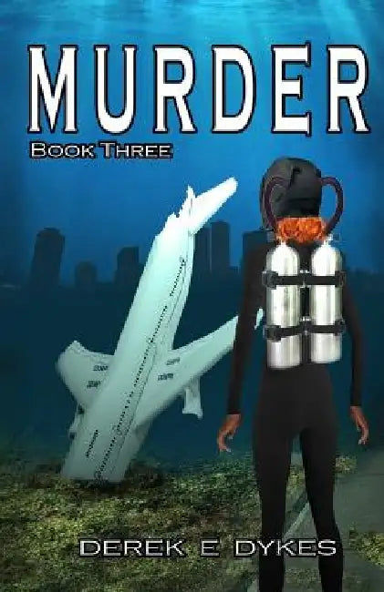 Murder by Derek E. Dykes