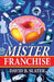 Mister Franchise by David Slater