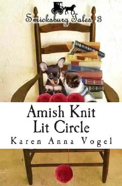 Amish Knit Lit Circle: Smicksburg Tales 3 by Karen Anna Vogel