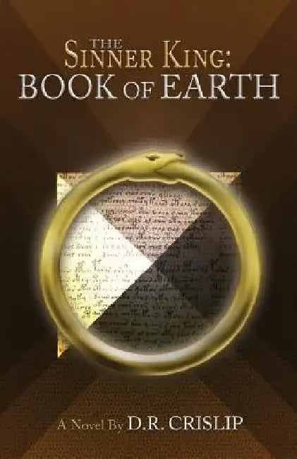 The Sinner King: Book of Earth by D. R. Crislip