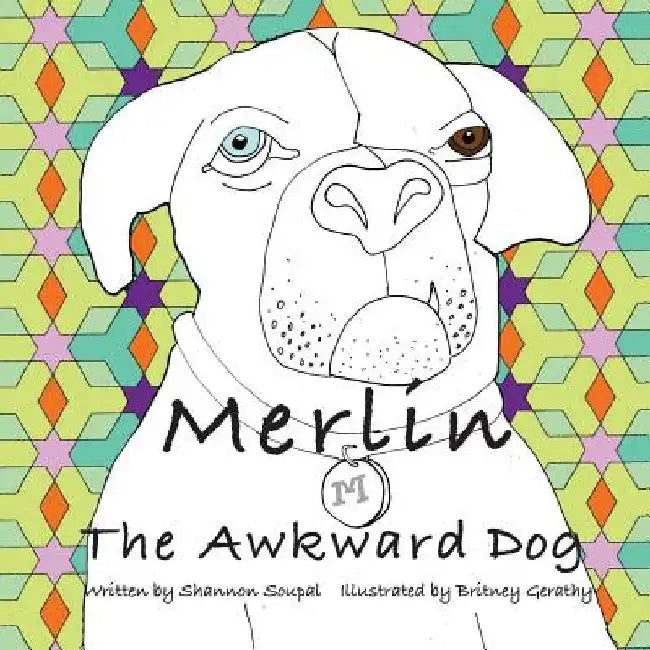 Merlin The Awkward Dog by Britney Gerathy