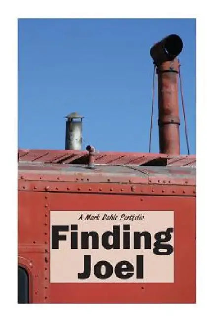 Finding Joel by Mark Dahle
