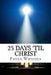 25 Days 'Til Christ: An Advent Devotional for the Family by Paula Whidden