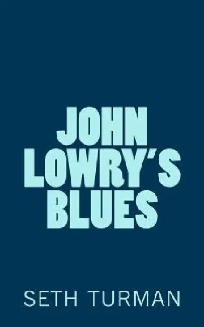 John Lowry's Blues by Seth Turman