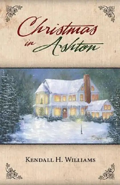 Christmas in Ashton by Kendall H. Williams