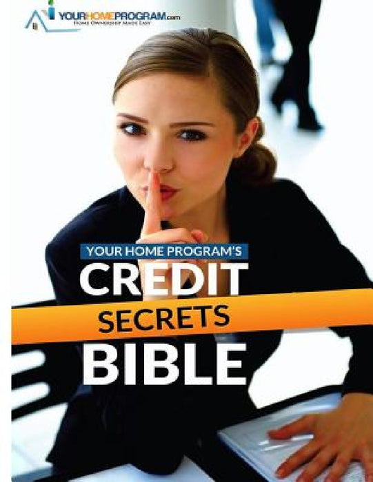 Your Home Program's Credit Secrets Bible by Robert Ellerman