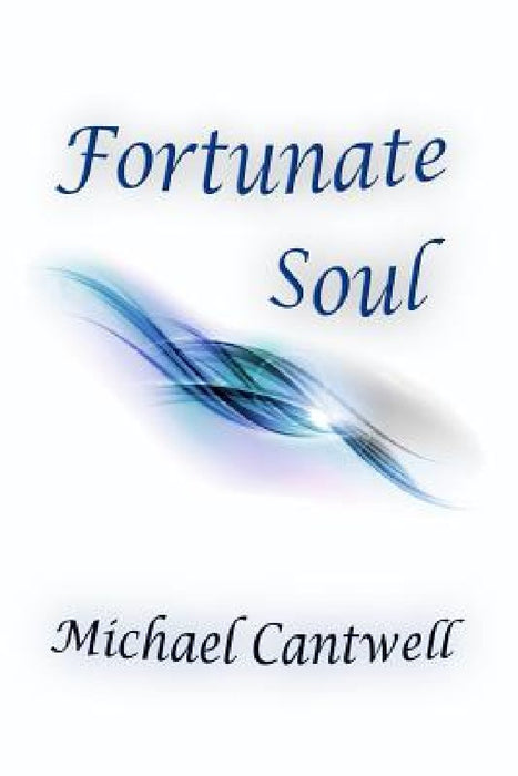 Fortunate Soul by Michael Cantwell
