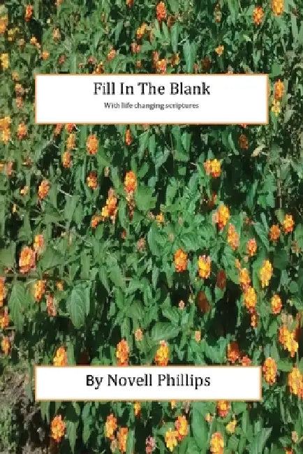 Fill In The Blank with life changing scriptures by Novell Phillips