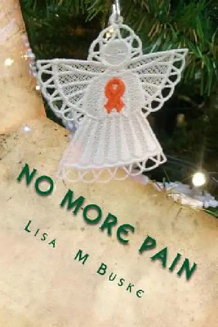 No more pain...: I can fly! by Lisa M. Buske