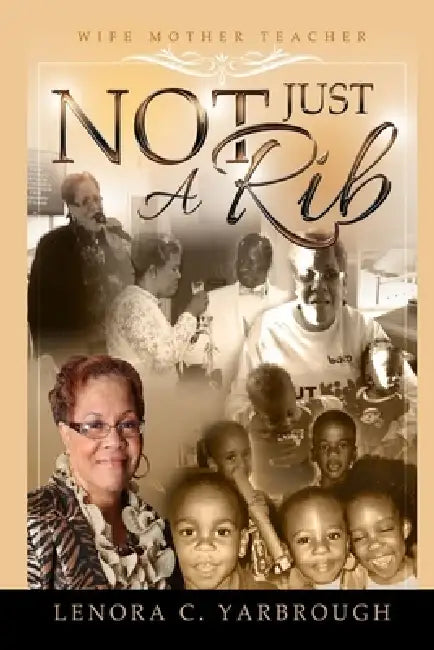 Not Just A Rib by Claude R. Royston, Lenora C. Yarbrough