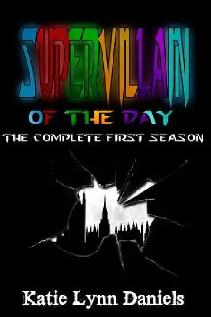 Supervillain of the Day: The Complete First Season by Rachel Kays