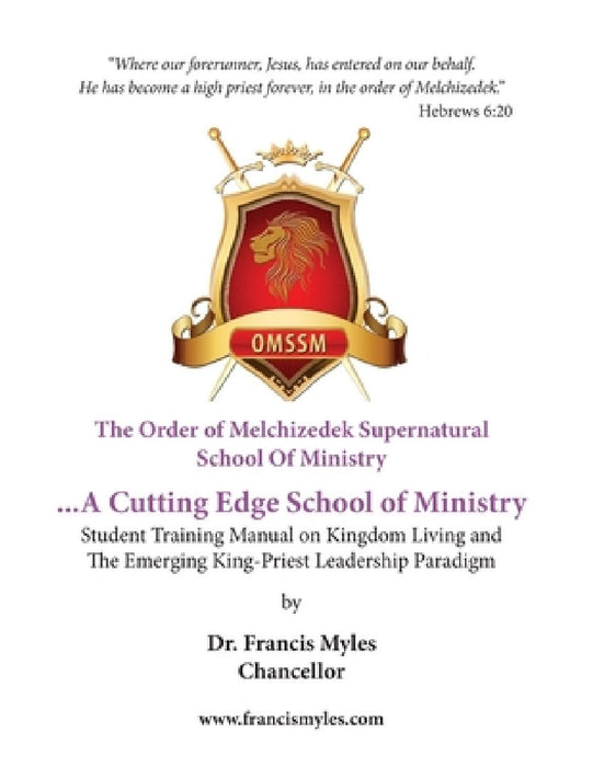The Order of Melchizedek Supernatural School Of Ministry by Francis Myles Chancellor
