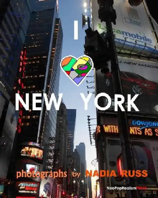 I Love New York by Nadia Russ