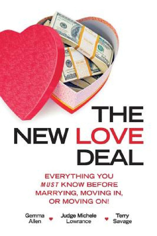 The New Love Deal: Everything You Must Know Before Marrying, Moving In, or Moving On! by Michele Lowrance