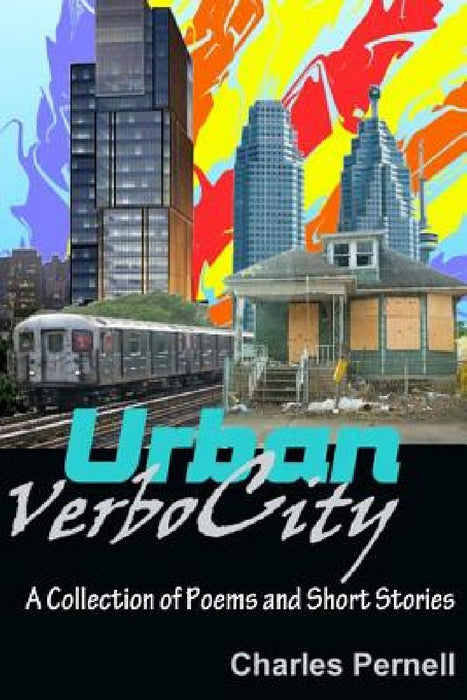Urban VerboCity: Collection of Poems and Story Shorts by Charles Pernell