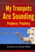 My Trumpets are Sounding: Prophecy! Prophecy! by Jerry Willis