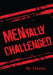 MENtally Challenged by Desire