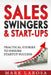 Sales, Swingers & Start-ups: Practical Stories to Ensure Start-up Success by Mark I. Larosa