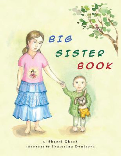 Big Sister Book by Shanti Ghosh, Ekaterina Denisova, Sona Agarwal