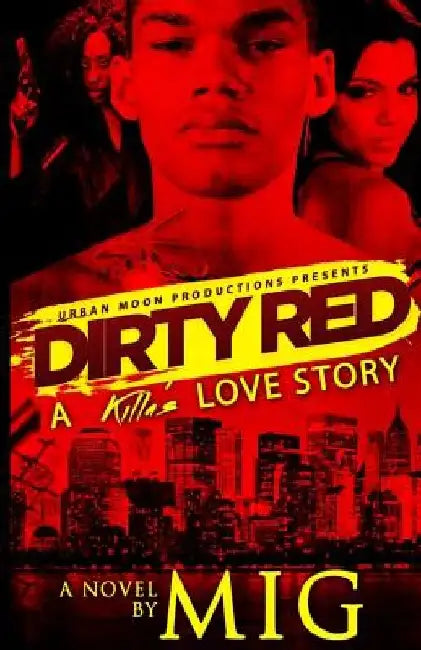 Dirty Red: A Killa's Love Story by Mig