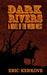Dark Rivers: A Novel of the Weird West by Eric Kerkove