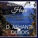 Messages of Hope - Affirmations To Empower Your Life by D. Ashanti-DuBois