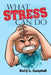 What Stress Can Do by Harry L. Campbell