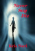 Never Say Die by Kris Neri