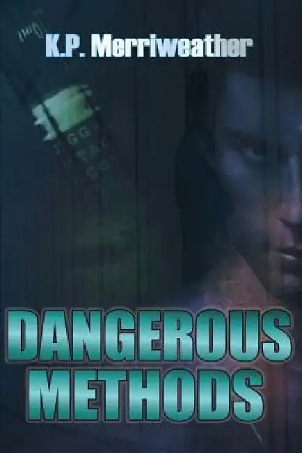 Dangerous Methods by Kp Merriweather