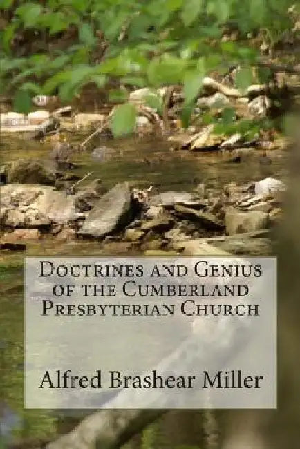 Doctrines and Genius of the Cumberland Presbyterian Church by Matthew H. Gore