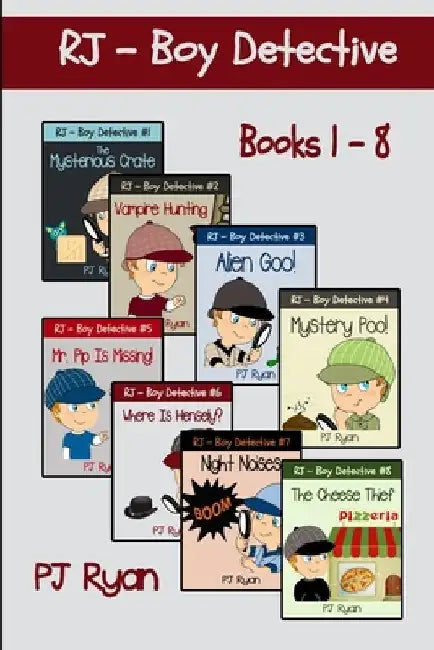 RJ - Boy Detective Books 1-8: Fun Short Story Mysteries for Children Ages 9-12 by Pj Ryan