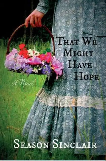 That We Might Have Hope by Season Sinclair