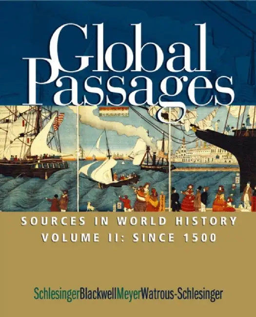 Global Passages: Sources in World History by Roger Schlesinger, Others