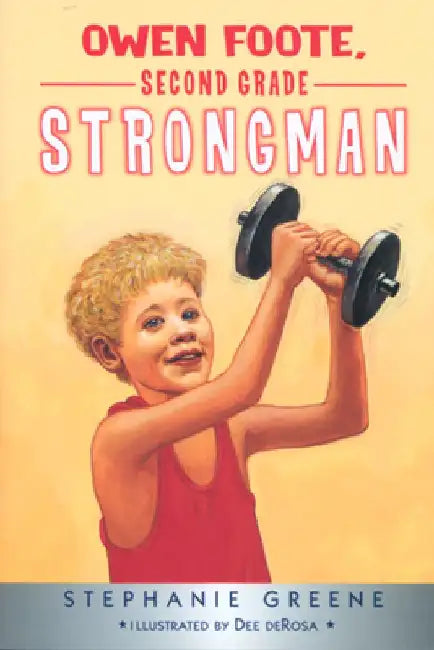 Owen Foote, Second Grade Strongman by Stephanie Greene
