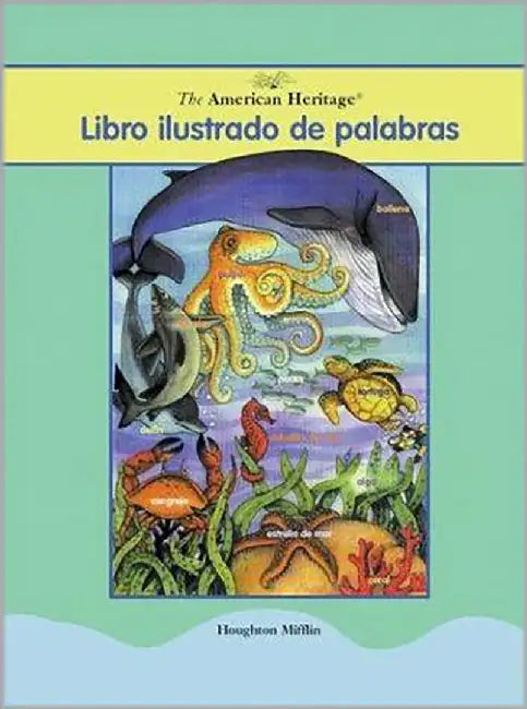 The American Heritage Libro Illustrado De Palabras by Editors Of The American Heritage Dictionaries